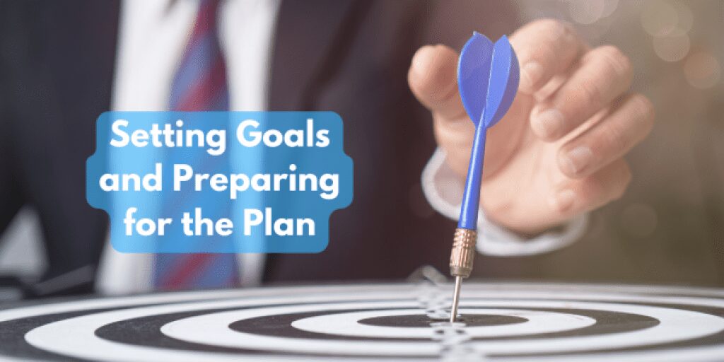 Setting Goals and Preparing for the Plan