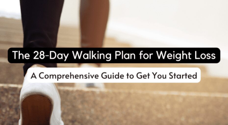 The 28 Day Walking Plan for Weight Loss 1
